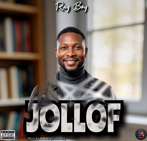 Download MP3: Ray Boy – Jollof (Prod. By GiddeeySCIENCE) @HeisAustine